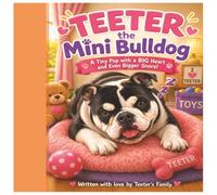 Teeter the Mini Bulldog: A Tiny Pup with a Big Heart