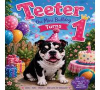 Teeter the Mini Bulldog Turns 1: Look Who Is Growing Up!