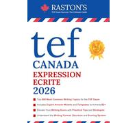 TEF Canada Expression Ecrite - 600 Topics for Section A and B to Succeed on TEF Exam (Includes Experts Writing Answers)