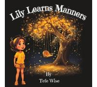 Tefe Wise Lily Learns Manners (Tascabile) Lily's Adventures