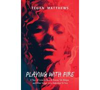 Tegan Matthews Playing with Fire (Tascabile)