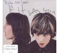 Tegan & Sara - If It Was You