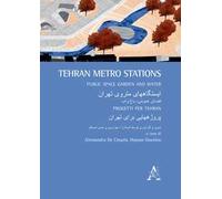 Teheran Metro Stations. Public space, garden and water. Ediz. inglese e iraniano