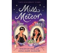 Tehlor Kay Mejia Anna-Marie McLemore Miss Meteor (Tascabile)