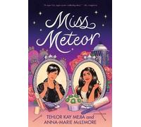 Tehlor Kay Mejia Anna-Marie McLemore Miss Meteor (Tascabile)