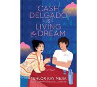 Tehlor Kay Mejia Cash Delgado Is Living the Dream (Tascabile)