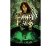 Tehlor Kay Mejia It Happened to Anna (Copertina rigida)