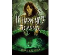 Tehlor Kay Mejia It Happened to Anna (Copertina rigida)
