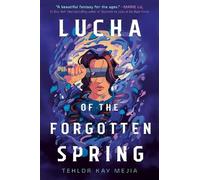 Tehlor Kay Mejia Lucha of the Forgotten Spring (Copertina rigida)