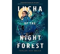 Tehlor Kay Mejia Lucha of the Night Forest (Tascabile)