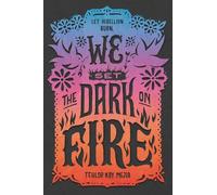 Tehlor Kay Mejia We Set the Dark on Fire (Copertina rigida)