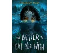 Tehlor Mejia The Better to Eat You With (Copertina rigida)