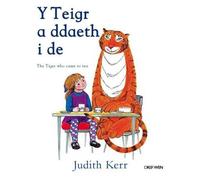Teigr a Ddaeth i De, Y / Tiger Who Came to Tea, The: The Tiger Who Came to Tea