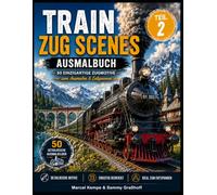 Teil 2: Train Scenes - Zug Szenen Ausmalbuch / Coloring Book
