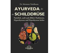 Teitelbaum Mari Ayurveda für die Schilddrüse: Natürlich, sanf (Copertina rigida)