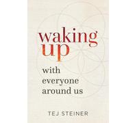 Tej Steiner Waking Up With Everyone Around Us (Tascabile)