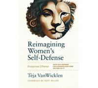 Tèja VanWicklen Reimagining Women’s Self-Defense (Copertina rigida)