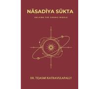 Tejaswi Katravulapally Nāsadīya Sūkta (Tascabile)