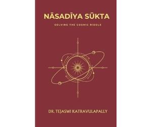Tejaswi Katravulapally Nāsadīya Sūkta (Tascabile)