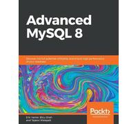 Tejaswi Malepati Eric Vanier Birju Shah Advanced MySQL 8 (Tascabile)