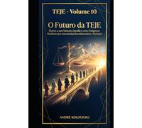 TEJE - VOLUME 10: O Futuro da TEJE: Rumo a um Sistema Jurídico sem Estigmas