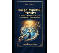 TEJE - VOLUME 9: Direito Existencial Operativo: A Prática da Libertação