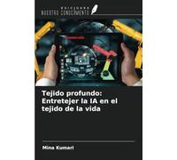 Tejido profundo: Entretejer la IA en el tejido de la vida