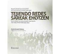 Tejiendo redes / Sareak Ehotzen: Mujeres solidarias con los presos del Fuerte de
