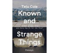 Teju Cole Known and Strange Things (Tascabile)