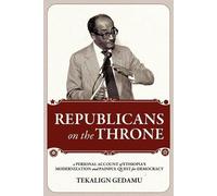 Tekalign Gedamu REPUBLICANS on the THRONE (Tascabile)