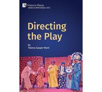 Tekena Mark Directing the Play (Copertina rigida) Series in Performing Arts