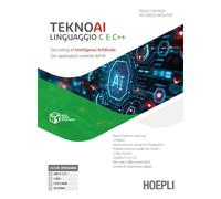 Teknoai linguaggio C e C++. Dal coding all'intelligenza artificiale con applicazioni pratiche dell'AI. Per le Scuole superiori. Con e-book. Con espansione online