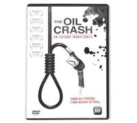 TeknoFilm - DVD - THE OIL CRASH - UN FUTURO INQUIETANTE di Gelpke Basil e McCormack Ray (2009) - EXA