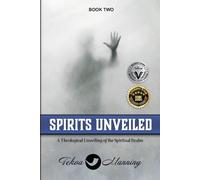 Tekoa Manning Spirits Unveiled (Tascabile) Unmasking the Unseen