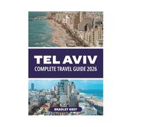 TEL AVIV COMPLETE TRAVEL GUIDE 2026