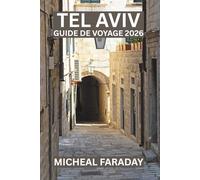 TEL AVIV GUIDE DE VOYAGE 2026: De vrais itinéraires, des expériences locales authentiques et une planification pratique pour explorer la ville côtière la plus dynamique d'Israël