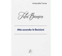 Tela bianca. Atto secondo: le decisioni