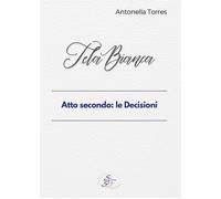 Tela bianca. Atto secondo: le decisioni - [SBS Edizioni]