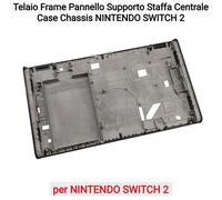 Telaio Frame Pannello Supporto Staffa Centrale Case Chassis NINTENDO SWITCH 2