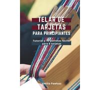 Telar de Tarjetas para Principiantes: Tutorial y 10 patrones fáciles para 8 tarjetas