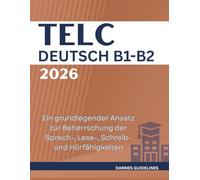 TELC Deutsch B1-B2 2026: Ein grundlegender Ansatz zur Beherrschung der Sprech-, Lese-, Schreib- und Hörfähigkeiten