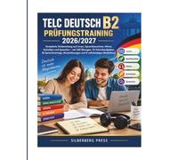 TELC DEUTSCH B2 PRÜFUNGSTRAINING 2026/2027: Komplette Vorbereitung auf Lesen, Sprachbausteine, Hören, Schreiben und Sprechen - mit 240 Übungen, 24 ... und 8 vollständigen Modelltests