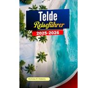 TELDE Reiseführer 2025-2026: Top-Orte, die man besuchen kann, Strände, Märkte, Wanderwege, Essensplätze und Insider-Tipps für Gran Canaria