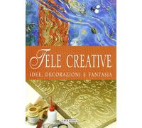 Tele creative. Idee, decorazioni e fantasia. Ediz. illustrata
