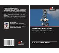 TELECOMUNICAZIONI: Corso: esercizi e problemi risolti per studenti di laurea in Scienze e Tecnologie