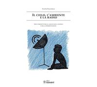 TELECOMUNICAZIONI - Il cielo, l'ambiente e la radio - Sandit Libri
