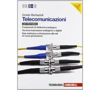 Telecomunicazioni. Per le Scuole superiori. Con espansione online. Fondamenti di elettronica analogiche-Tecniche trasmissive analogiche e ... alle reti di nuova generazione (Vol. 2)