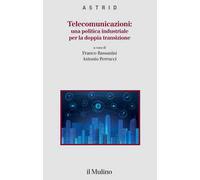 Telecomunicazioni: una politica industriale per la doppia transizione