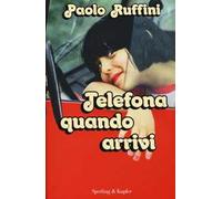 Telefona quando arrivi