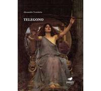 Telegono. Una tragedia e un idillio
